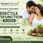 How Ayurvedic Treatment for Erectile Dysfunction in Noida Can Support Men’s Health
