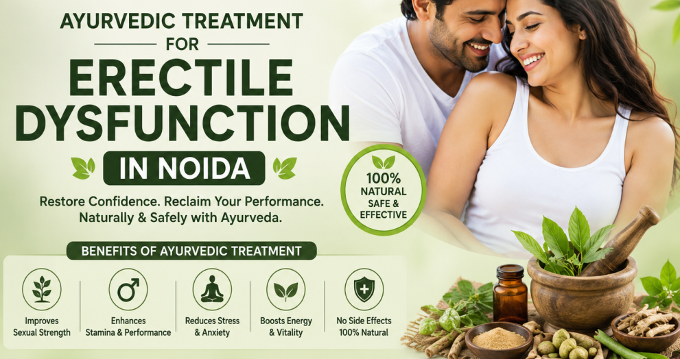 Ayurvedic Treatment for Erectile Dysfunction in Noida
